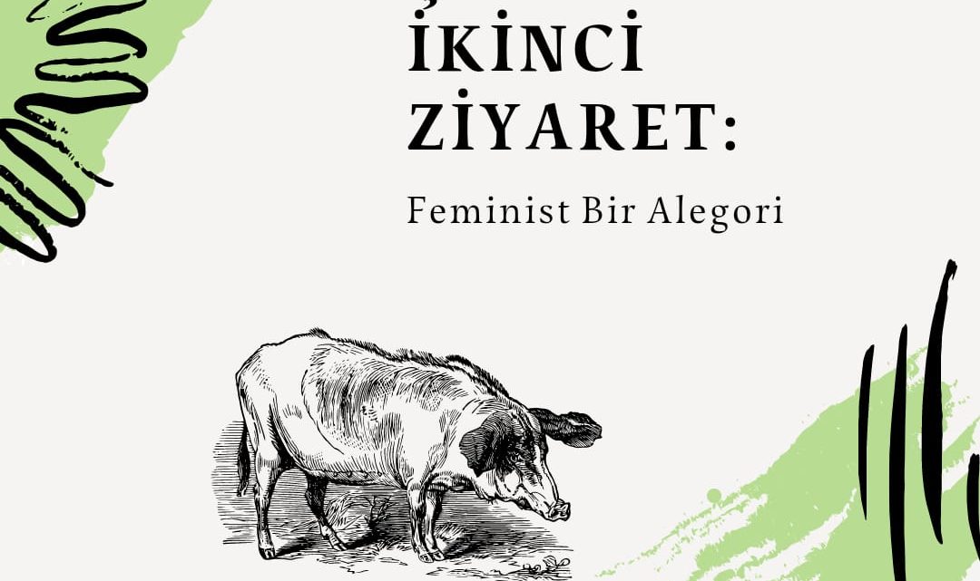 Hayvan Çiftliğine İkinci Ziyaret: Feminist Bir Alegori