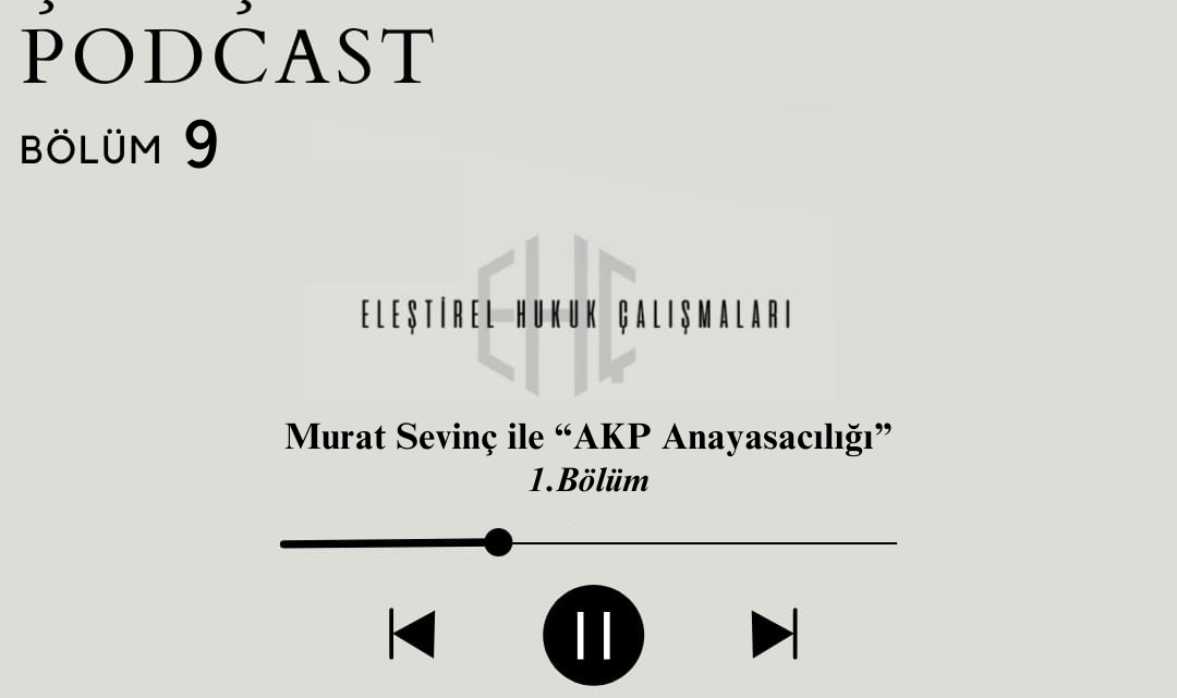 Murat Sevinç’le “AKP Anayasacılığı” üzerine konuştuk. – 1. Bölüm